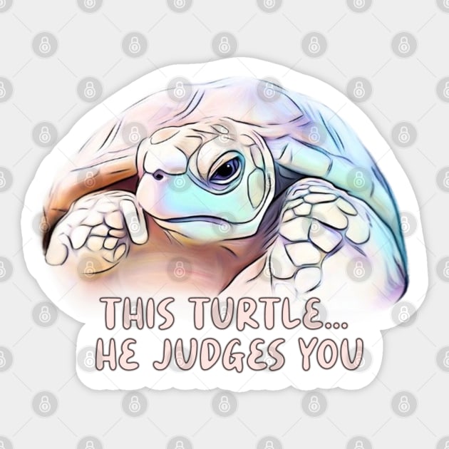 This Turtle, he judges you Sticker by WorldByFlower